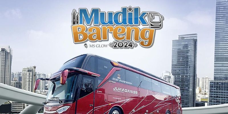 Mudik Gratis Bareng MS GLOW FOR MEN 2024/MS GLOW FOR MEN